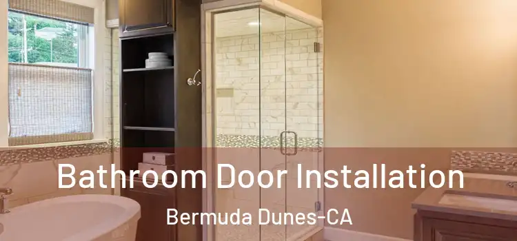  Bathroom Door Installation Bermuda Dunes-CA