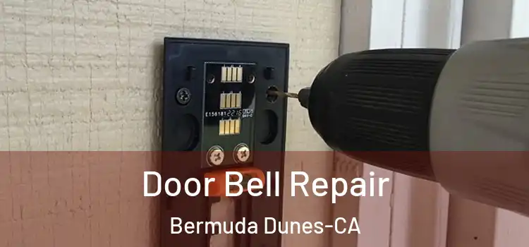 Door Bell Repair Bermuda Dunes-CA