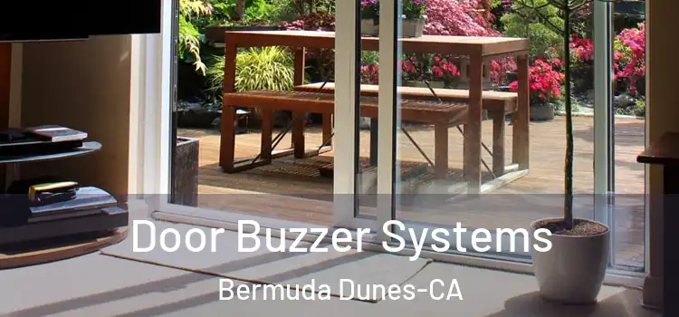  Door Buzzer Systems Bermuda Dunes-CA