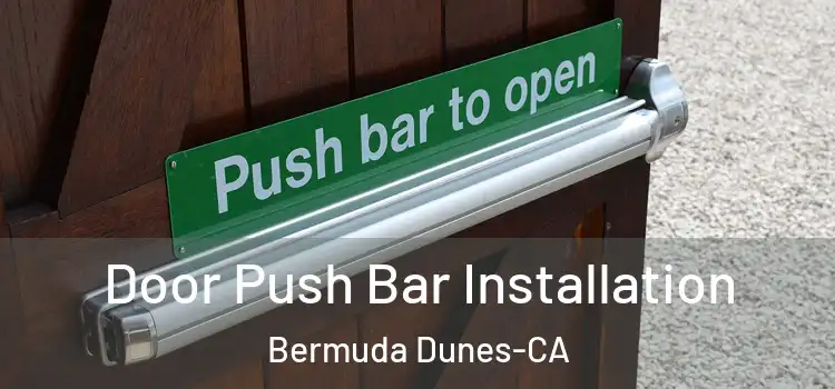  Door Push Bar Installation Bermuda Dunes-CA
