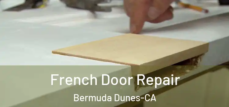 French Door Repair Bermuda Dunes-CA