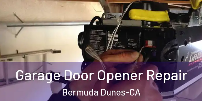 Garage Door Opener Repair Bermuda Dunes-CA