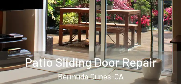Patio Sliding Door Repair Bermuda Dunes-CA