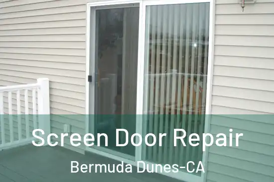 Screen Door Repair Bermuda Dunes-CA